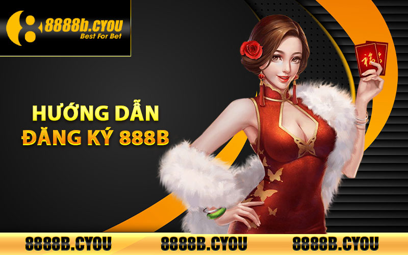 Hướng dẫn đăng ký 888B