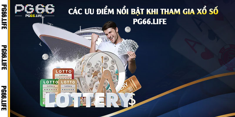 Các-Ưu-Điểm-Nổi-Bật-Khi-Tham-Gia-Xổ-Số-Tại-Pg66